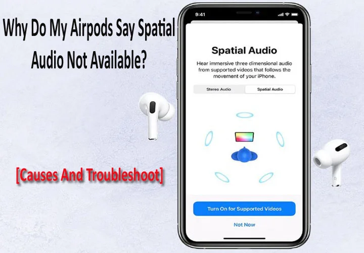 Why Do My Airpods Say Spatial Audio Not Available