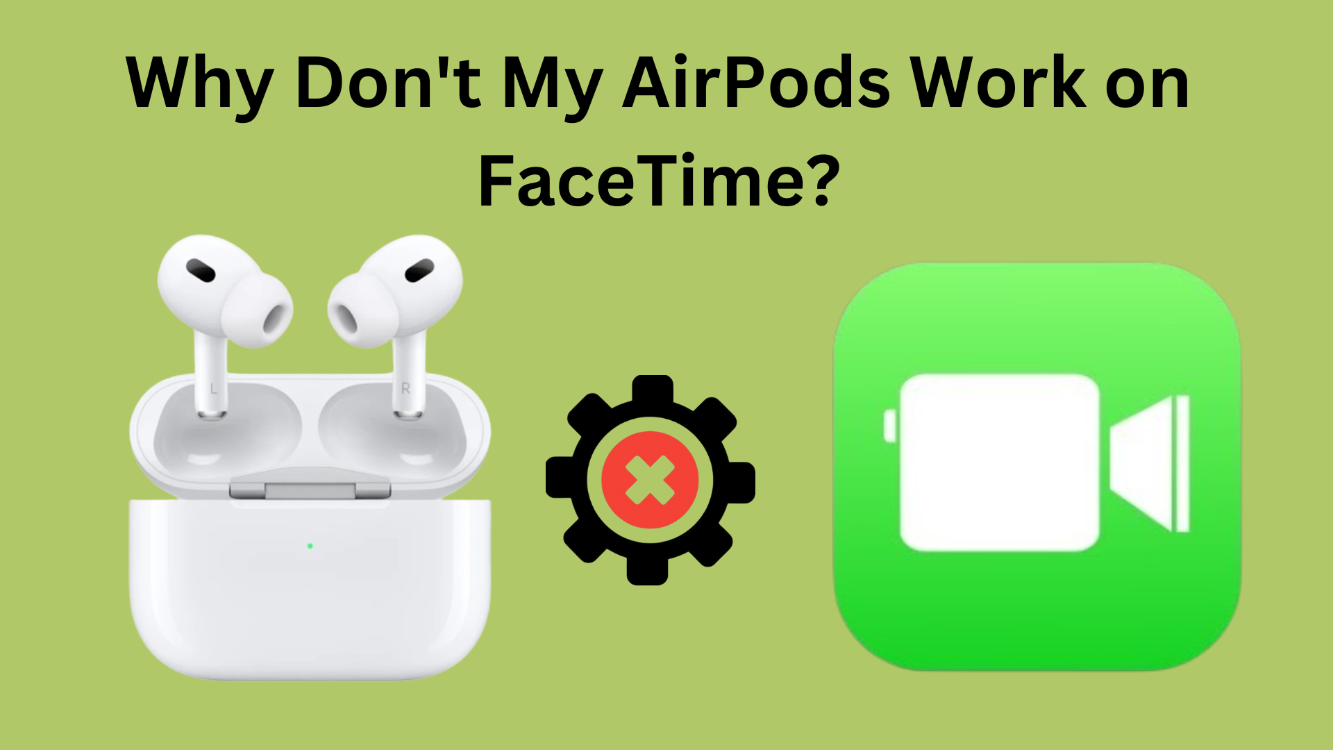 Why Don't My AirPods Work on FaceTime