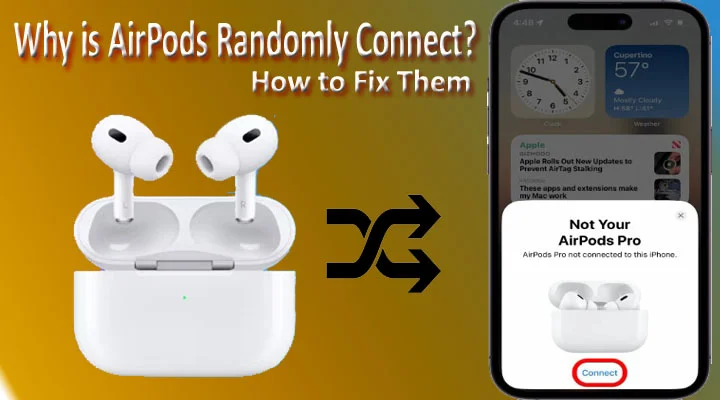 Why is AirPods Randomly Connect