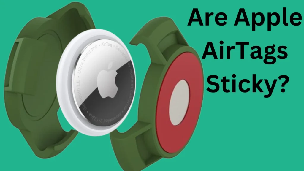 Are Apple AirTags Sticky