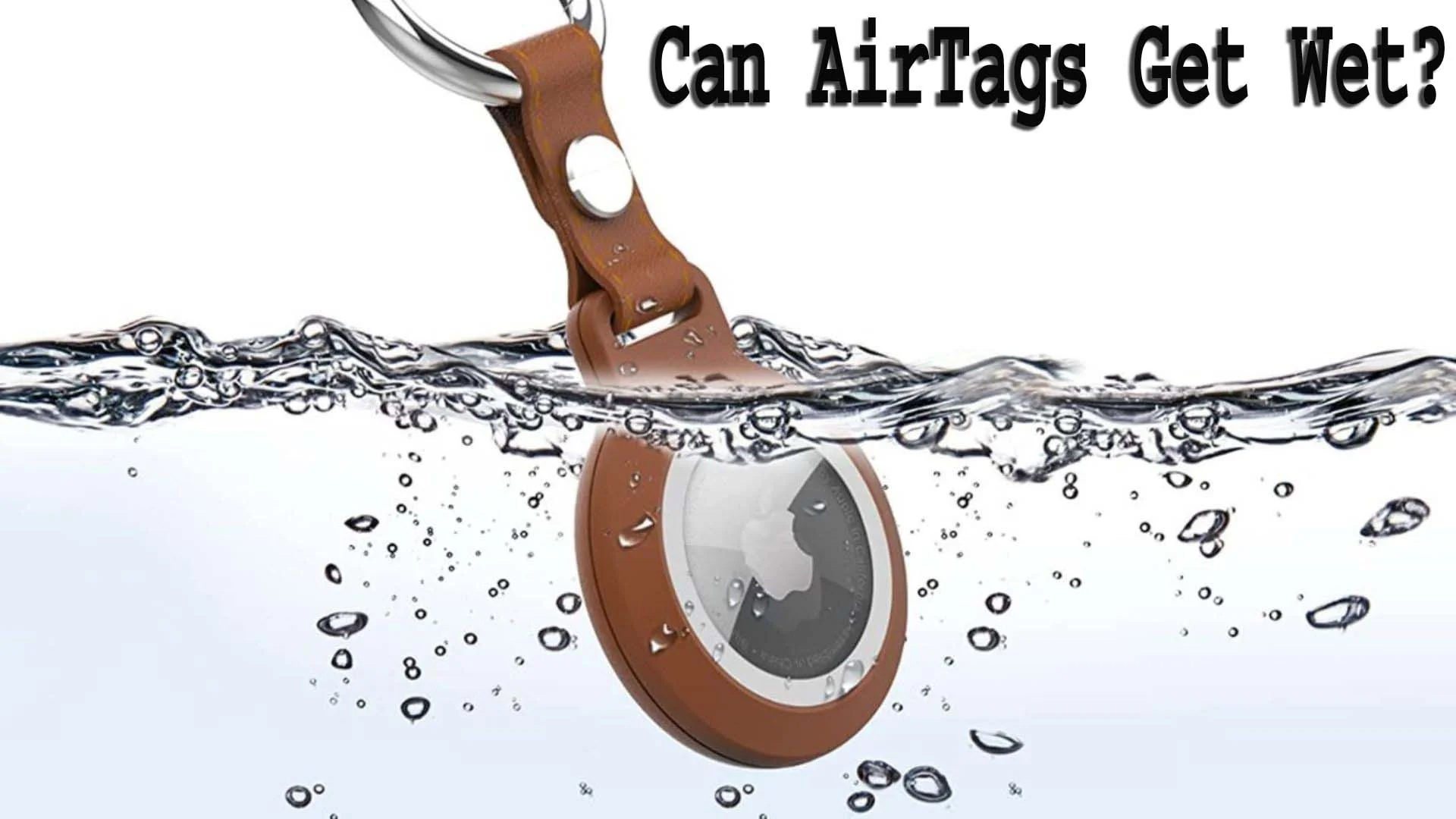 Can AirTags Get Wet