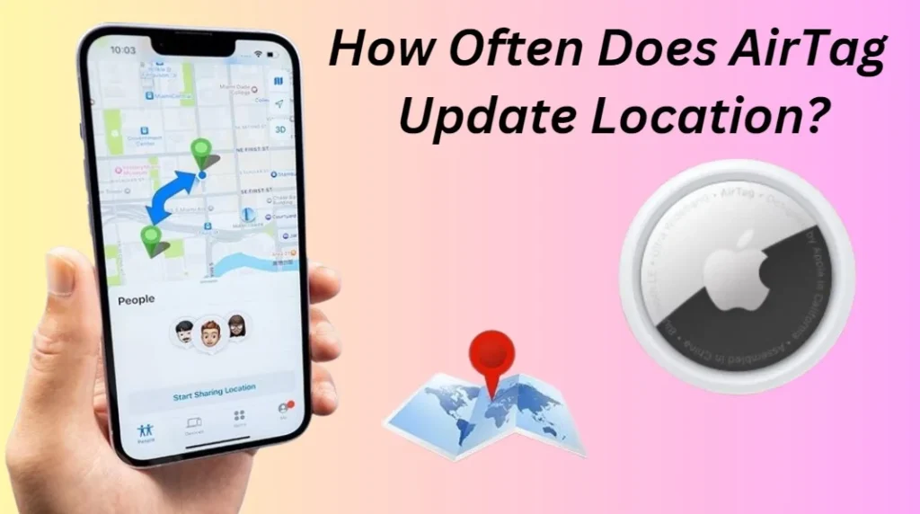 How Often Does AirTag Update Location