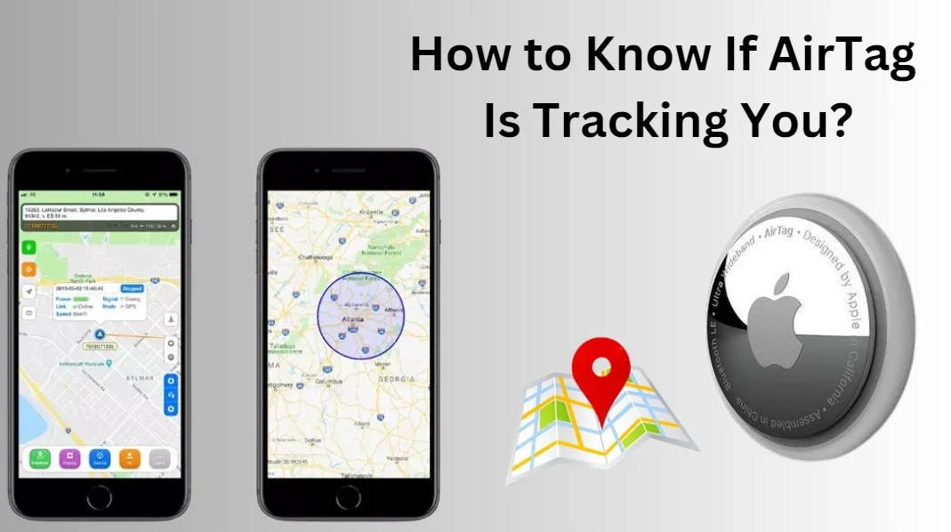 How to Know If AirTag Is Tracking You?