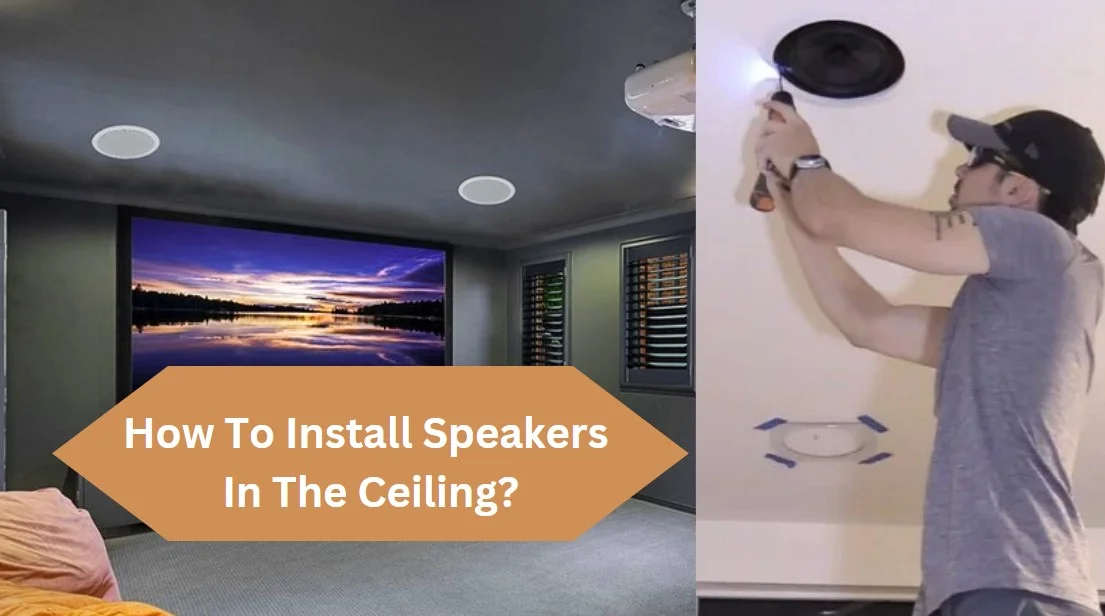 How To Install Speakers In The Ceiling