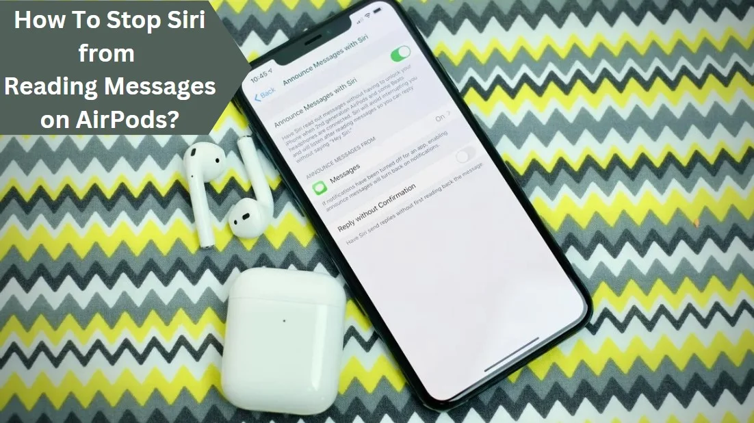 How to Stop Siri from Reading Messages on AirPods