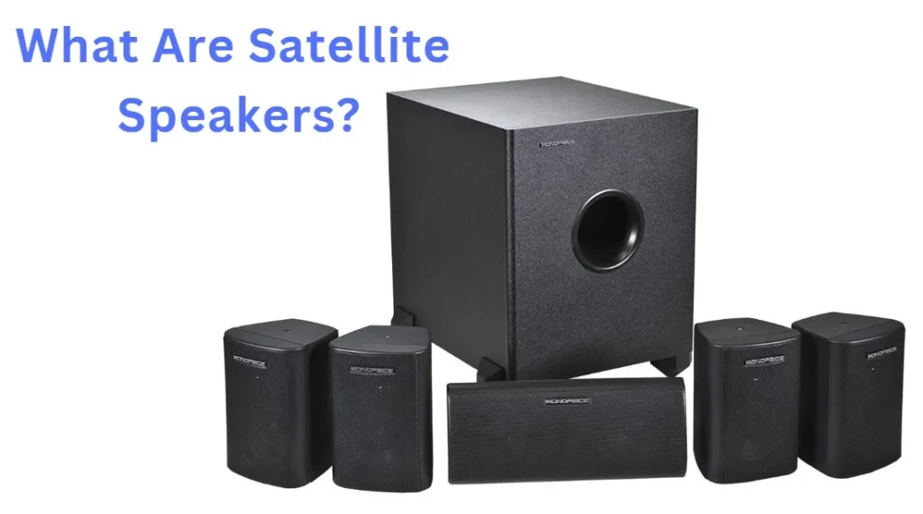 What Are Satellite Speakers