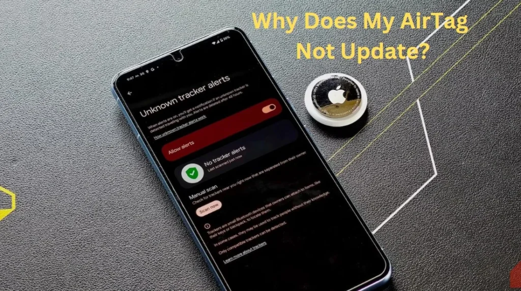 Why Does My AirTag Not Update