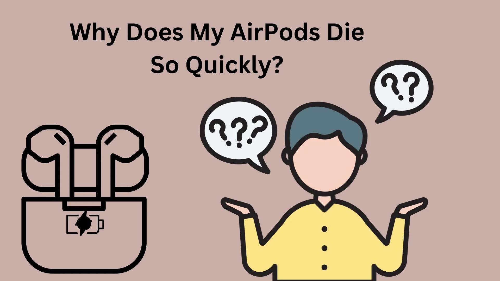 Why Does My AirPods Die So Quickly