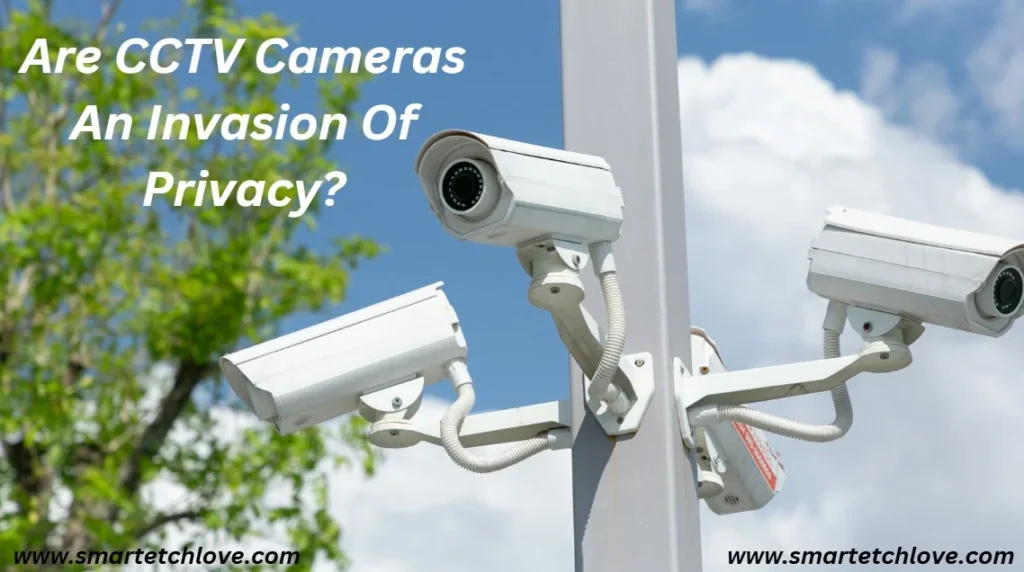 Are CCTV Cameras An Invasion Of Privacy