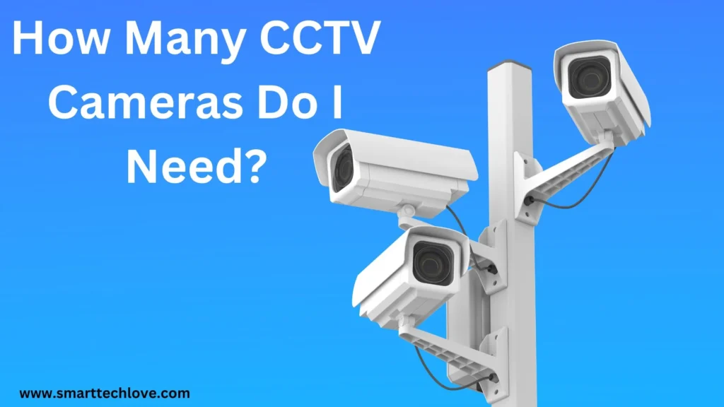 How Many CCTV Cameras Do I Need