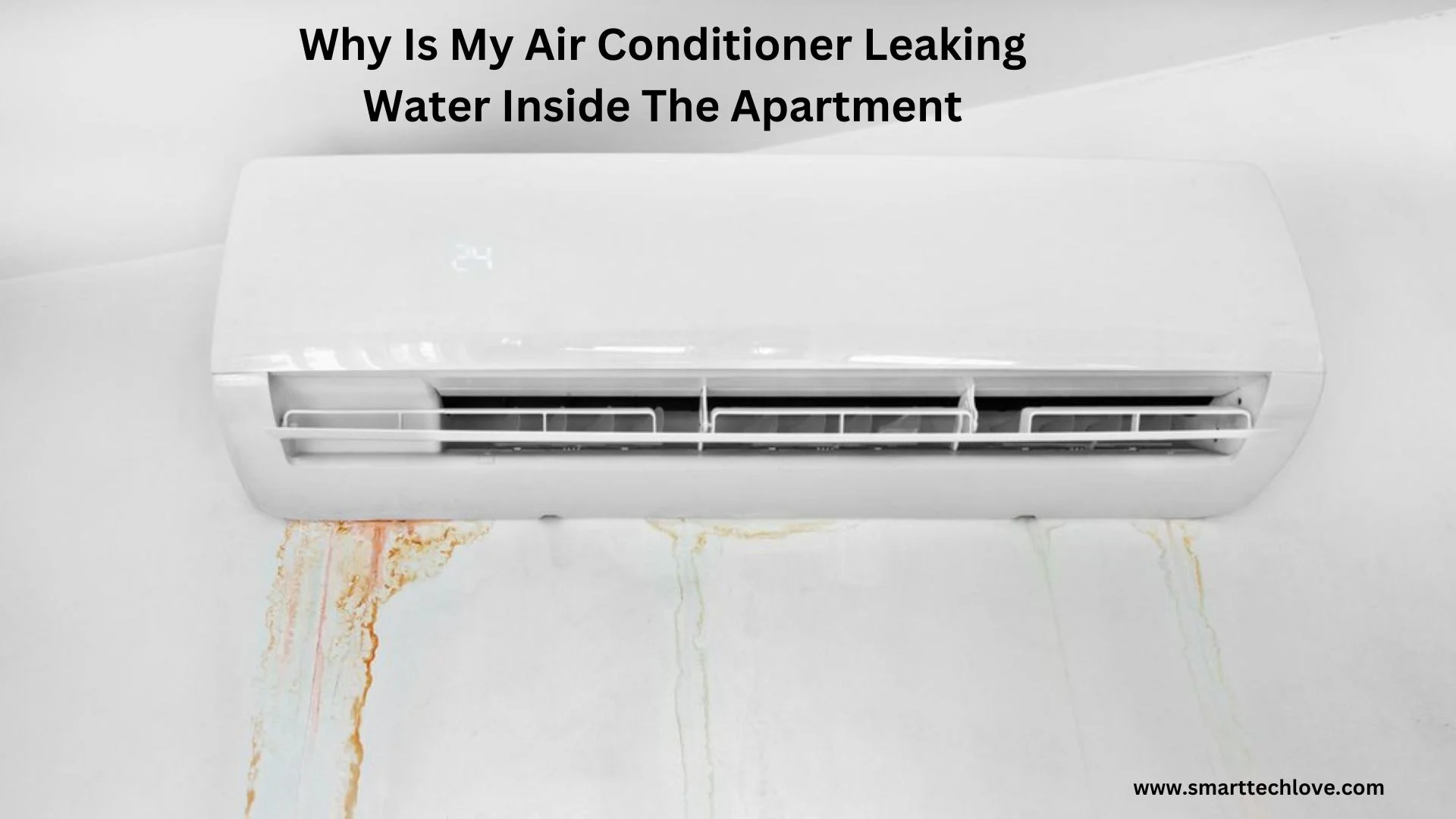 Why Is My Air Conditioner Leaking Water Inside The Apartment